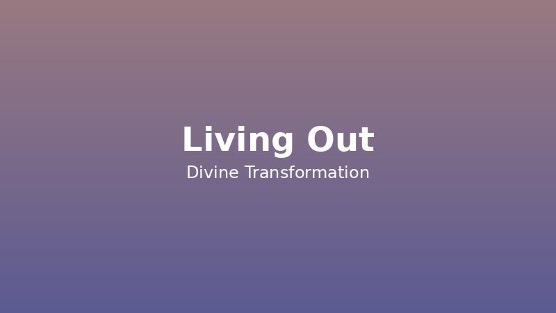 Divine Transformation